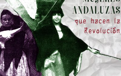 Mujeres Andaluzas que hacen la Revolución